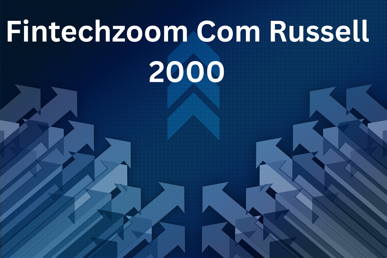 Fintechzoom Com Russell 2000